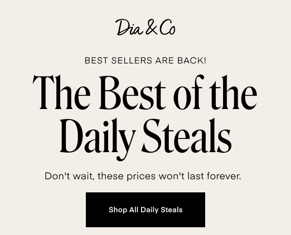 Best Sellers Are Back! The Best of the Daily Steals Don't wait, these prices won't last forever. Shop All Daily Steals