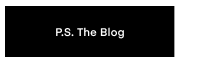 P.S The Blog