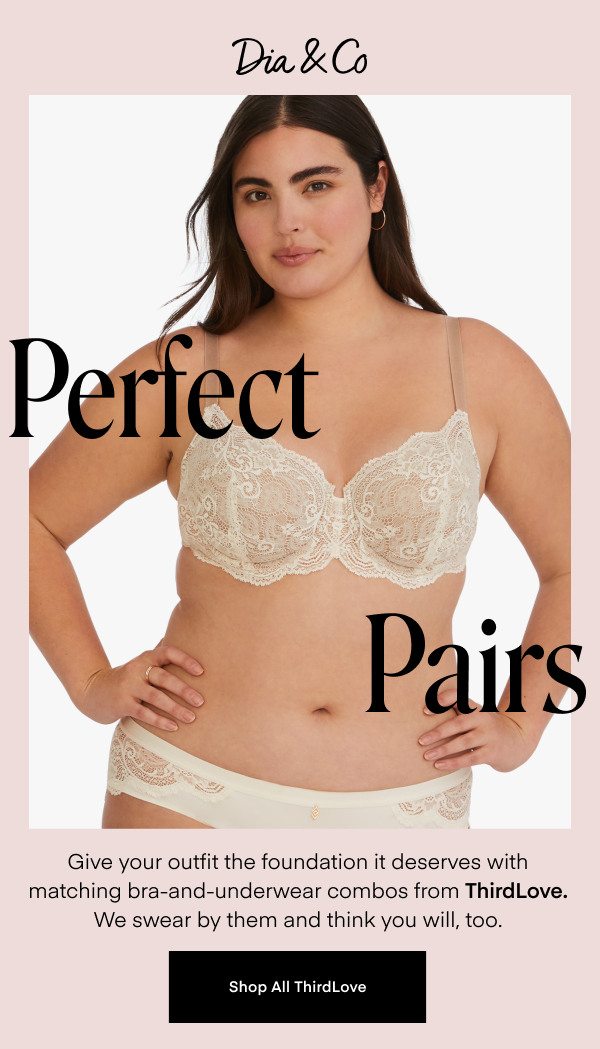 Perfect Pairs | Give your outfit the foundation it deserves with matching bra-and-underwear combos from ThirdLove. We swear by them and think you will, too. | Shop All ThirdLove