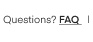Questions? FAQ