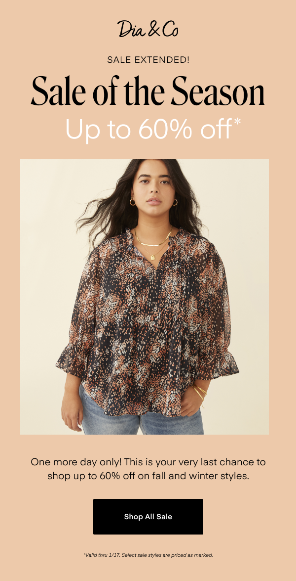 One more day! This is your very last chance to shop up to 60% off on fall and winter styles. 